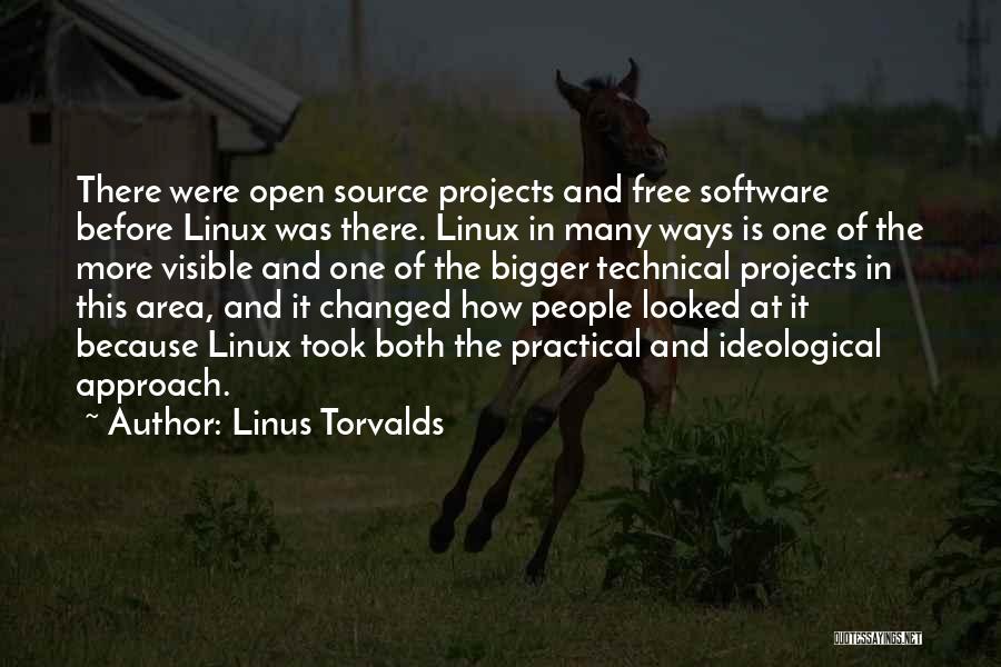 Linus Torvalds Quotes: There Were Open Source Projects And Free Software Before Linux Was There. Linux In Many Ways Is One Of The