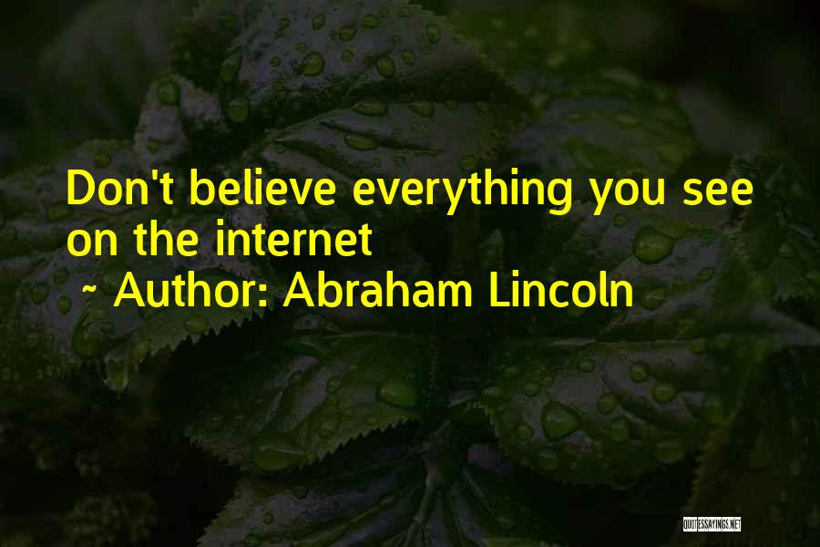 Abraham Lincoln Quotes: Don't Believe Everything You See On The Internet