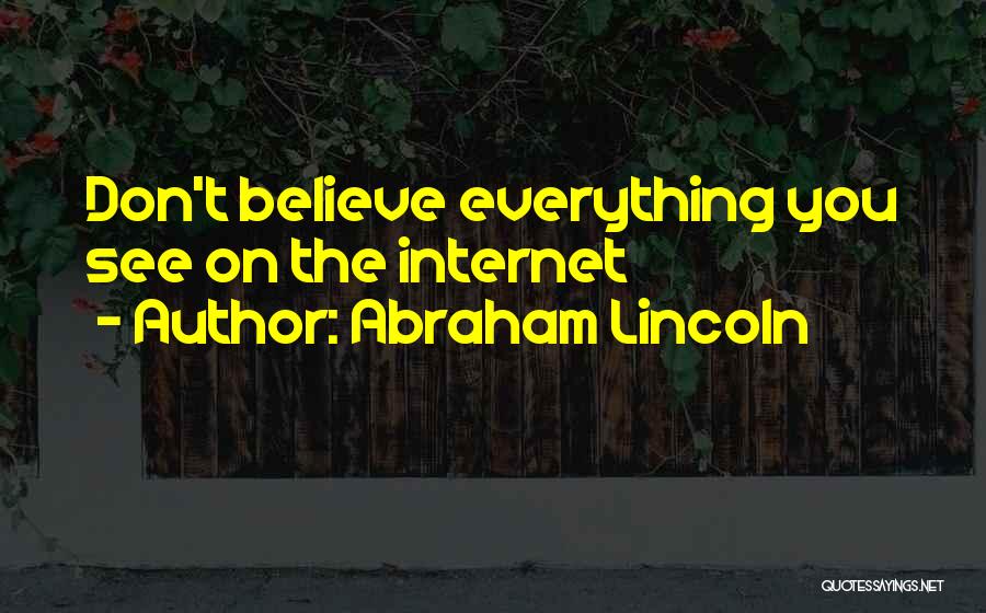 Abraham Lincoln Quotes: Don't Believe Everything You See On The Internet