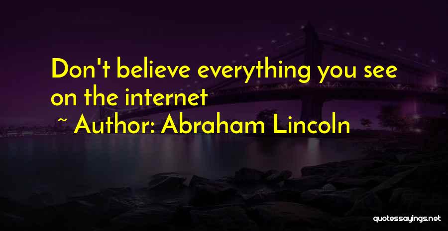 Abraham Lincoln Quotes: Don't Believe Everything You See On The Internet