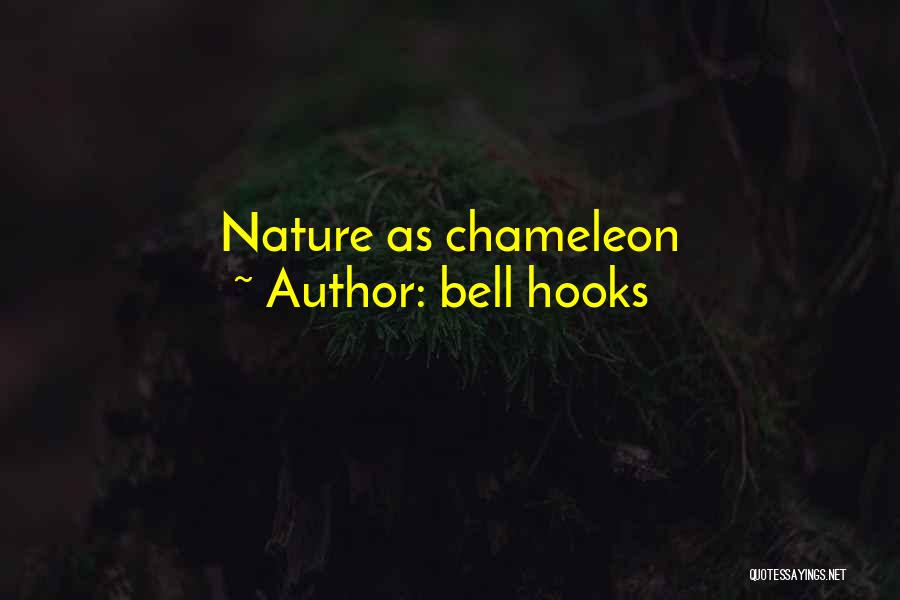 Bell Hooks Quotes: Nature As Chameleon