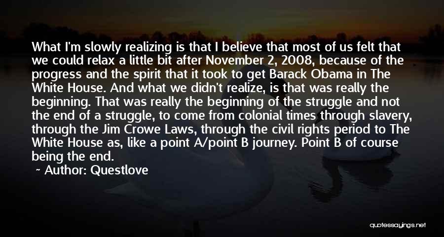 Questlove Quotes: What I'm Slowly Realizing Is That I Believe That Most Of Us Felt That We Could Relax A Little Bit