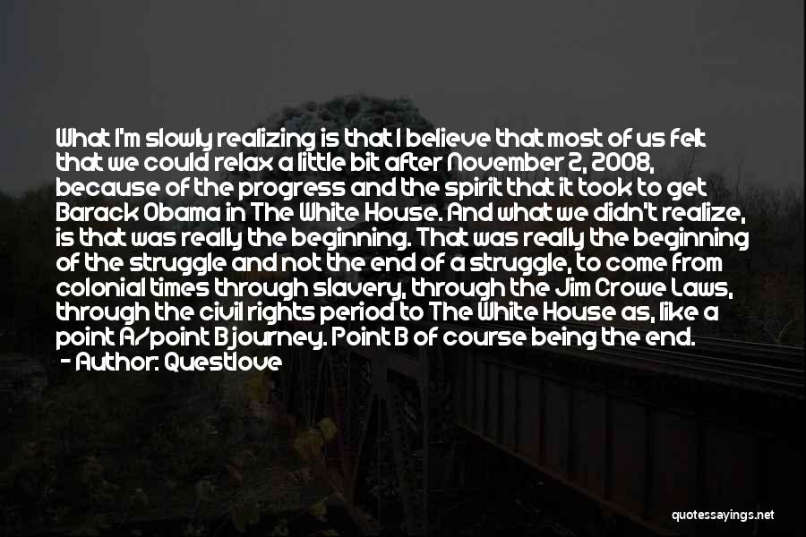 Questlove Quotes: What I'm Slowly Realizing Is That I Believe That Most Of Us Felt That We Could Relax A Little Bit