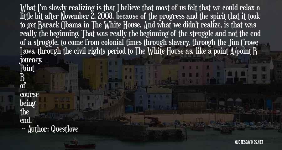 Questlove Quotes: What I'm Slowly Realizing Is That I Believe That Most Of Us Felt That We Could Relax A Little Bit