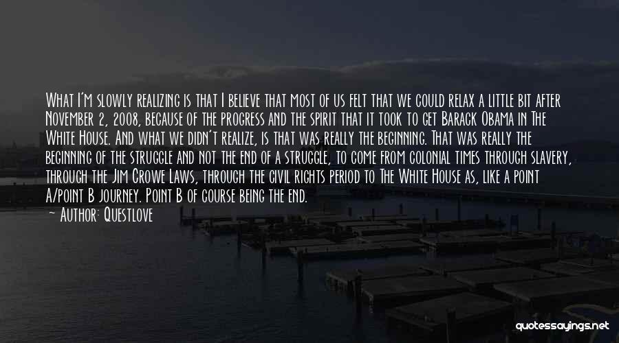 Questlove Quotes: What I'm Slowly Realizing Is That I Believe That Most Of Us Felt That We Could Relax A Little Bit