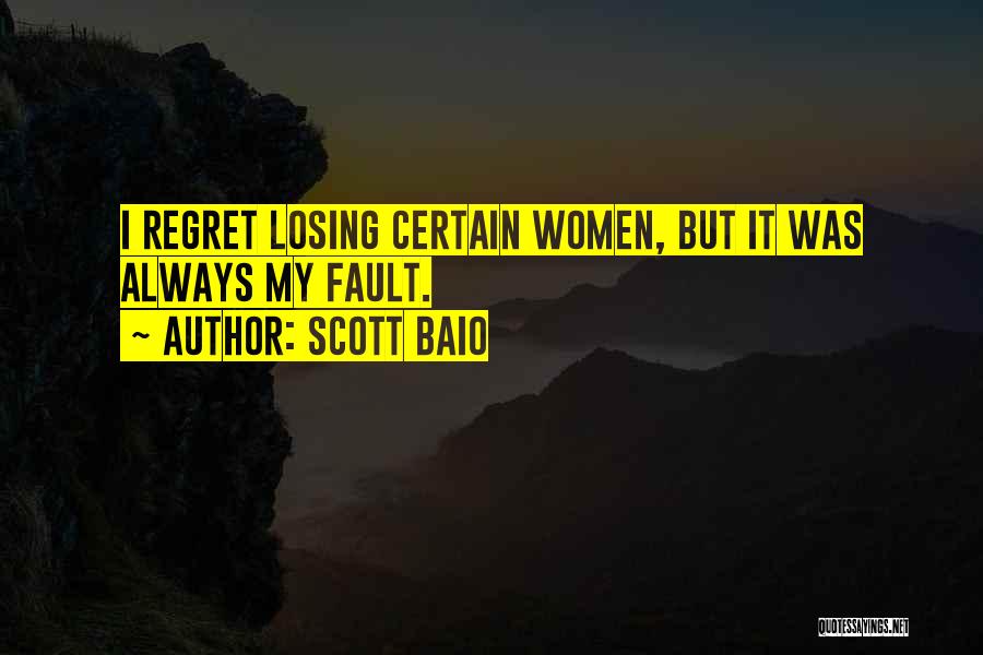 Scott Baio Quotes: I Regret Losing Certain Women, But It Was Always My Fault.