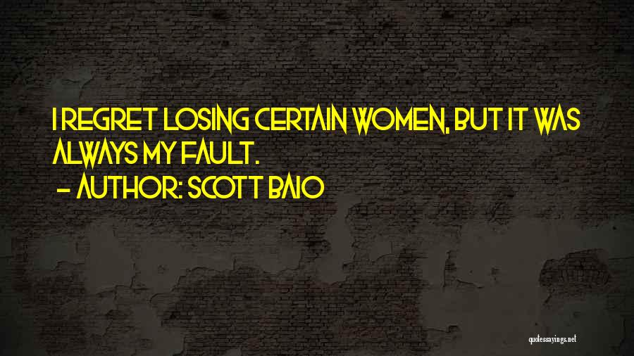 Scott Baio Quotes: I Regret Losing Certain Women, But It Was Always My Fault.