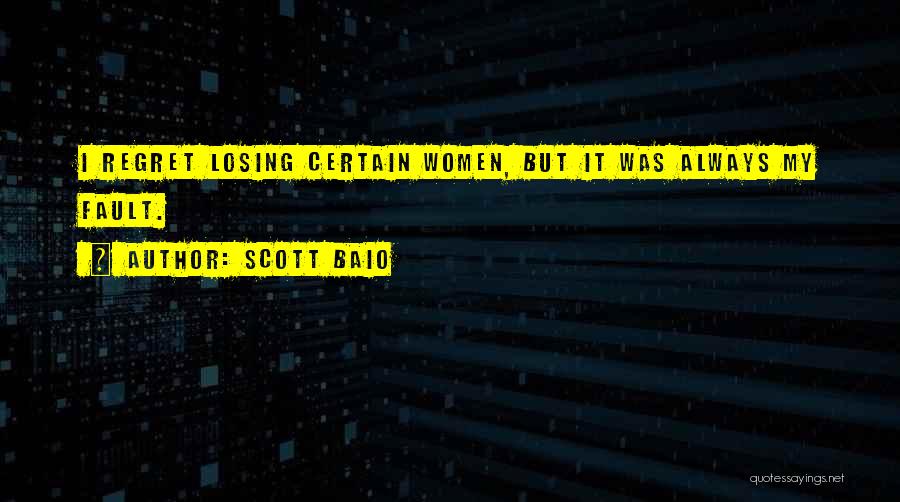 Scott Baio Quotes: I Regret Losing Certain Women, But It Was Always My Fault.