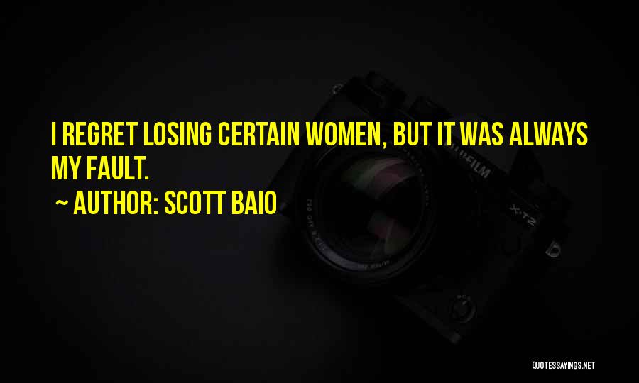 Scott Baio Quotes: I Regret Losing Certain Women, But It Was Always My Fault.