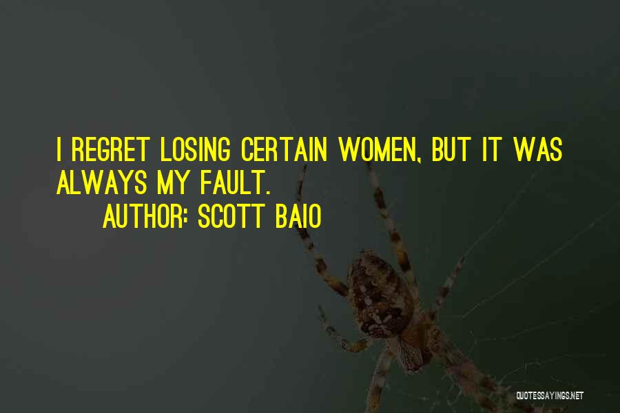 Scott Baio Quotes: I Regret Losing Certain Women, But It Was Always My Fault.