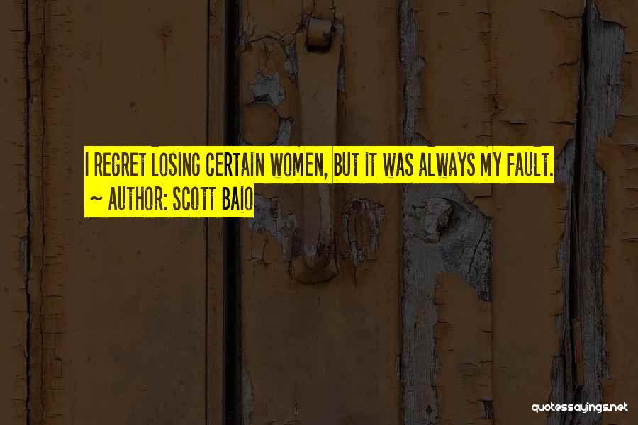 Scott Baio Quotes: I Regret Losing Certain Women, But It Was Always My Fault.