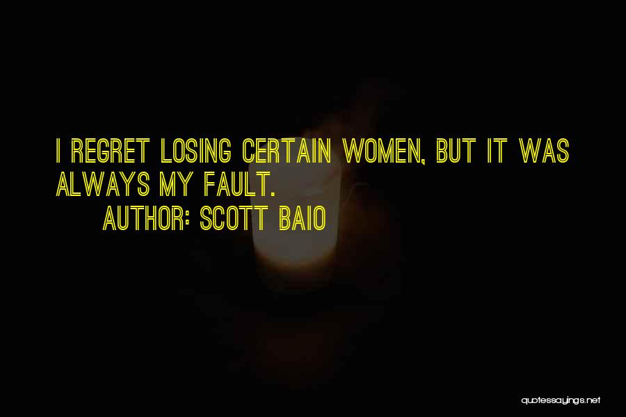 Scott Baio Quotes: I Regret Losing Certain Women, But It Was Always My Fault.