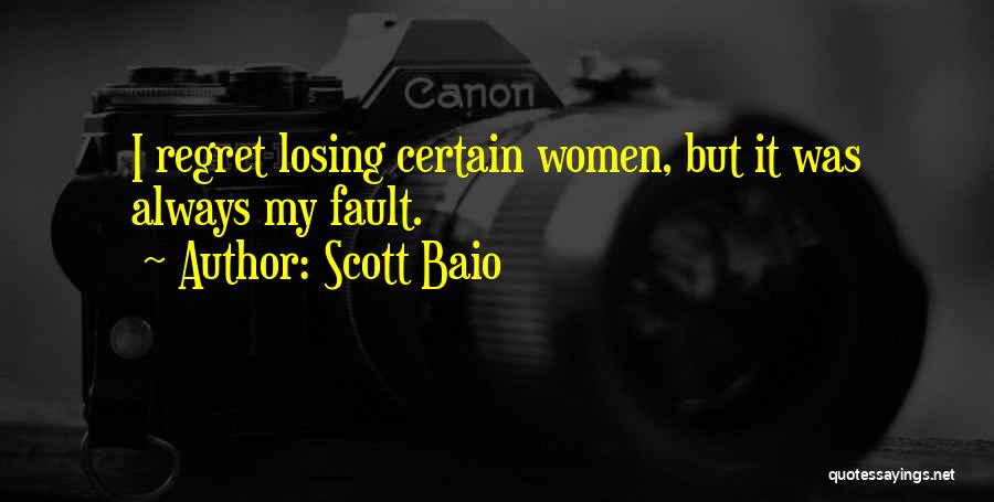 Scott Baio Quotes: I Regret Losing Certain Women, But It Was Always My Fault.