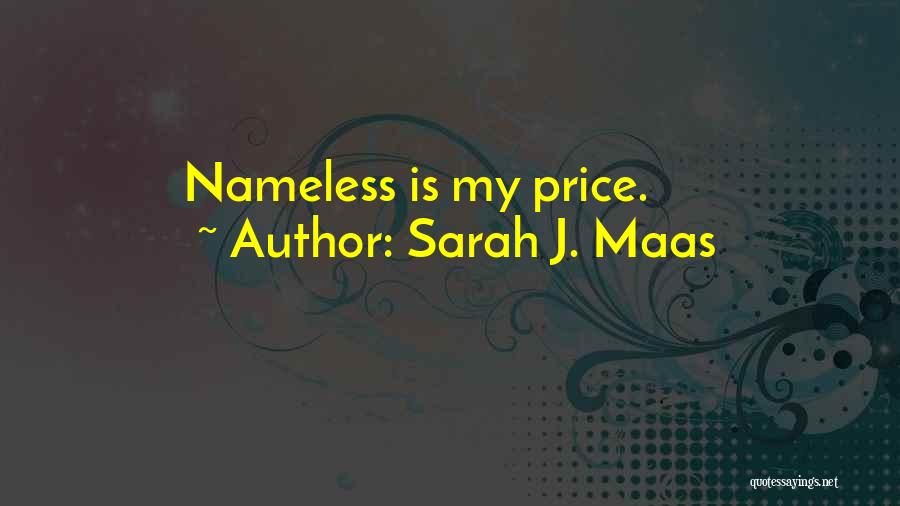 Sarah J. Maas Quotes: Nameless Is My Price.