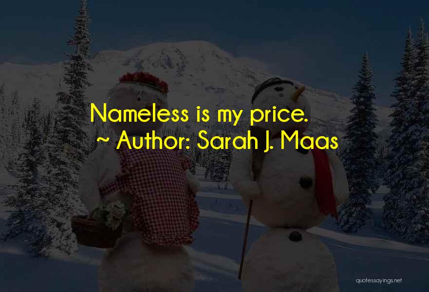 Sarah J. Maas Quotes: Nameless Is My Price.