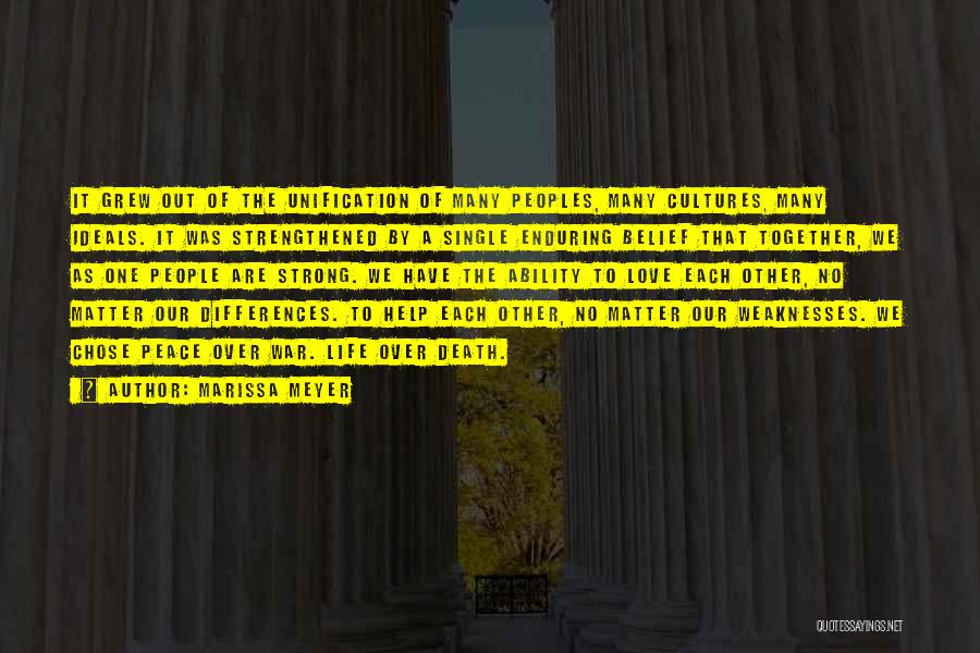 Marissa Meyer Quotes: It Grew Out Of The Unification Of Many Peoples, Many Cultures, Many Ideals. It Was Strengthened By A Single Enduring