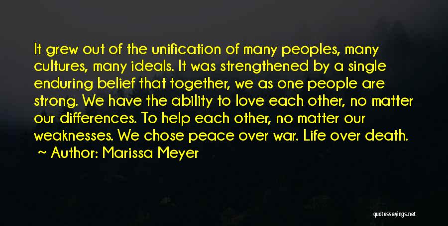 Marissa Meyer Quotes: It Grew Out Of The Unification Of Many Peoples, Many Cultures, Many Ideals. It Was Strengthened By A Single Enduring