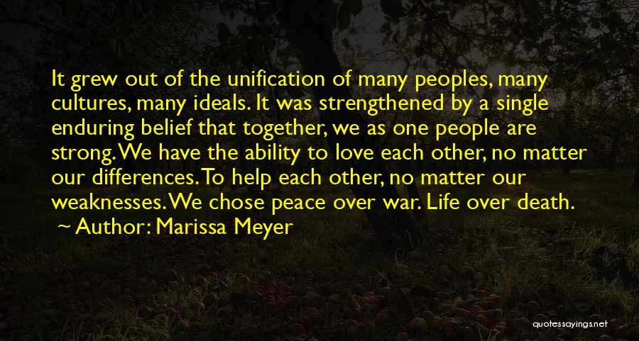 Marissa Meyer Quotes: It Grew Out Of The Unification Of Many Peoples, Many Cultures, Many Ideals. It Was Strengthened By A Single Enduring