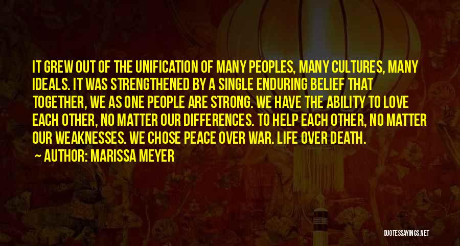 Marissa Meyer Quotes: It Grew Out Of The Unification Of Many Peoples, Many Cultures, Many Ideals. It Was Strengthened By A Single Enduring