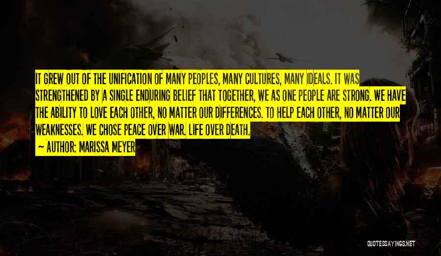 Marissa Meyer Quotes: It Grew Out Of The Unification Of Many Peoples, Many Cultures, Many Ideals. It Was Strengthened By A Single Enduring