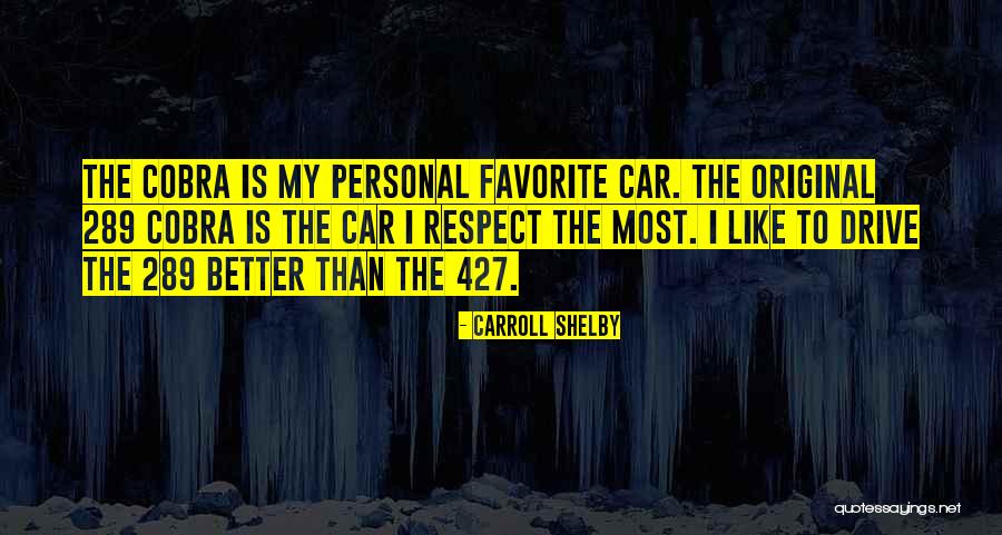 427 Cobra Quotes By Carroll Shelby 427 Cobra Quotes By Carroll Shelby