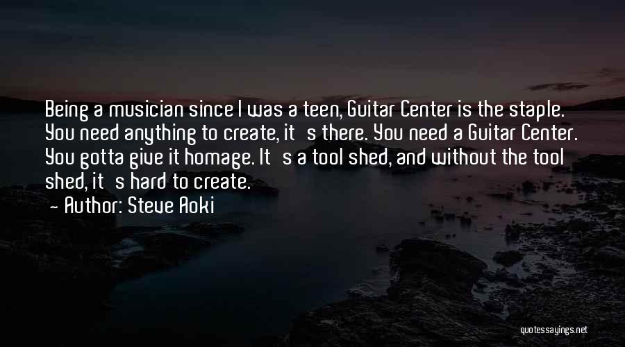 Steve Aoki Quotes: Being A Musician Since I Was A Teen, Guitar Center Is The Staple. You Need Anything To Create, It's There.