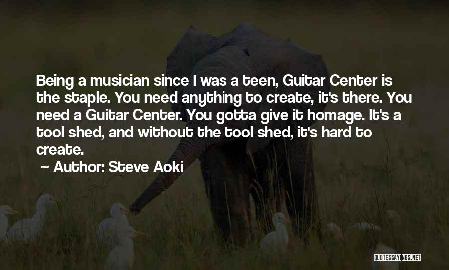 Steve Aoki Quotes: Being A Musician Since I Was A Teen, Guitar Center Is The Staple. You Need Anything To Create, It's There.