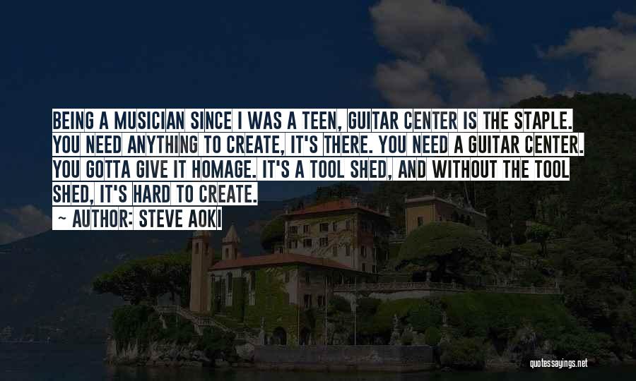 Steve Aoki Quotes: Being A Musician Since I Was A Teen, Guitar Center Is The Staple. You Need Anything To Create, It's There.