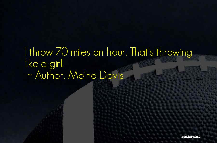 Mo'ne Davis Quotes: I Throw 70 Miles An Hour. That's Throwing Like A Girl.