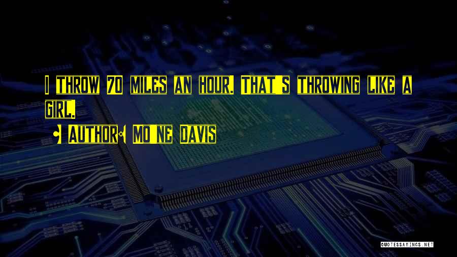 Mo'ne Davis Quotes: I Throw 70 Miles An Hour. That's Throwing Like A Girl.