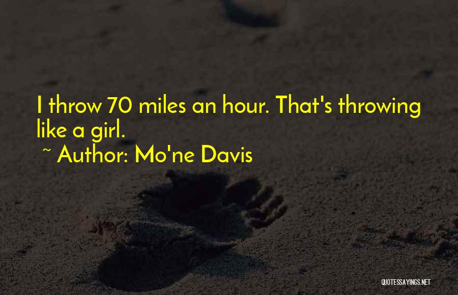 Mo'ne Davis Quotes: I Throw 70 Miles An Hour. That's Throwing Like A Girl.