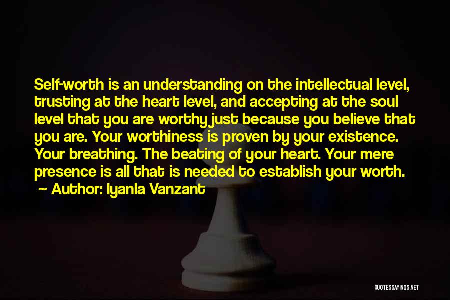 Iyanla Vanzant Quotes: Self-worth Is An Understanding On The Intellectual Level, Trusting At The Heart Level, And Accepting At The Soul Level That