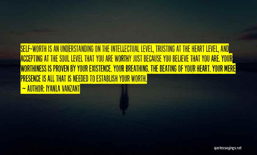 Iyanla Vanzant Quotes: Self-worth Is An Understanding On The Intellectual Level, Trusting At The Heart Level, And Accepting At The Soul Level That