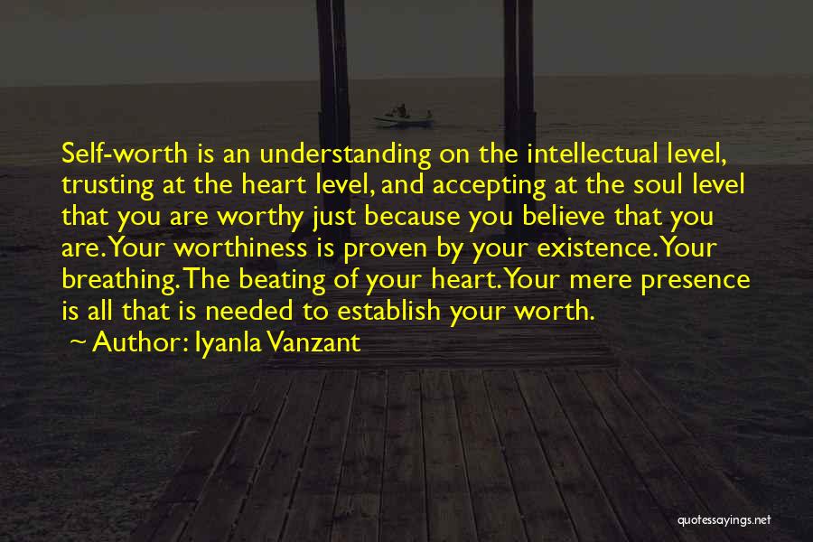 Iyanla Vanzant Quotes: Self-worth Is An Understanding On The Intellectual Level, Trusting At The Heart Level, And Accepting At The Soul Level That