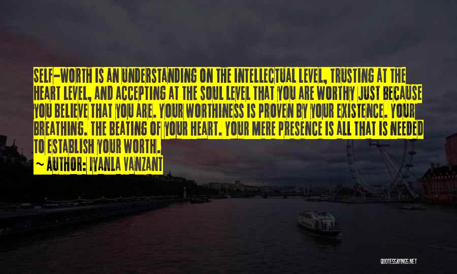 Iyanla Vanzant Quotes: Self-worth Is An Understanding On The Intellectual Level, Trusting At The Heart Level, And Accepting At The Soul Level That