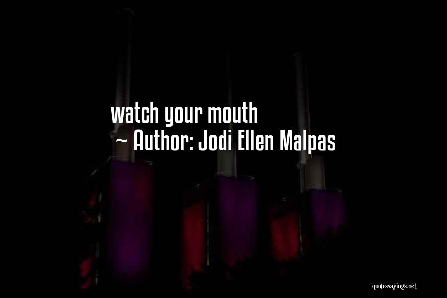 Jodi Ellen Malpas Quotes: Watch Your Mouth