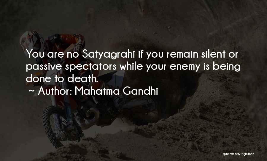 Mahatma Gandhi Quotes: You Are No Satyagrahi If You Remain Silent Or Passive Spectators While Your Enemy Is Being Done To Death.