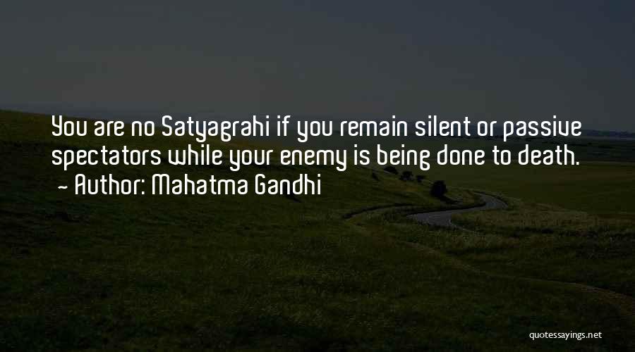 Mahatma Gandhi Quotes: You Are No Satyagrahi If You Remain Silent Or Passive Spectators While Your Enemy Is Being Done To Death.