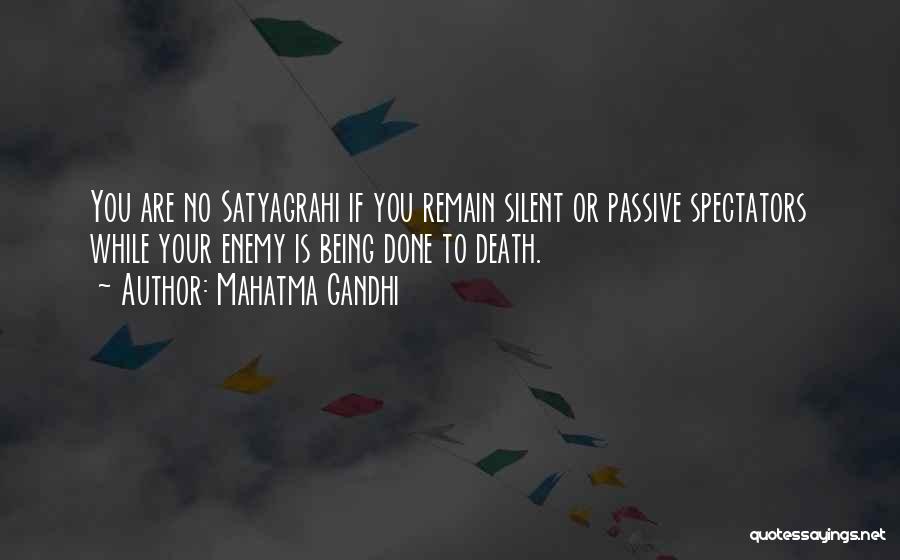 Mahatma Gandhi Quotes: You Are No Satyagrahi If You Remain Silent Or Passive Spectators While Your Enemy Is Being Done To Death.