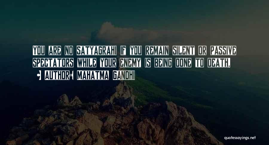 Mahatma Gandhi Quotes: You Are No Satyagrahi If You Remain Silent Or Passive Spectators While Your Enemy Is Being Done To Death.