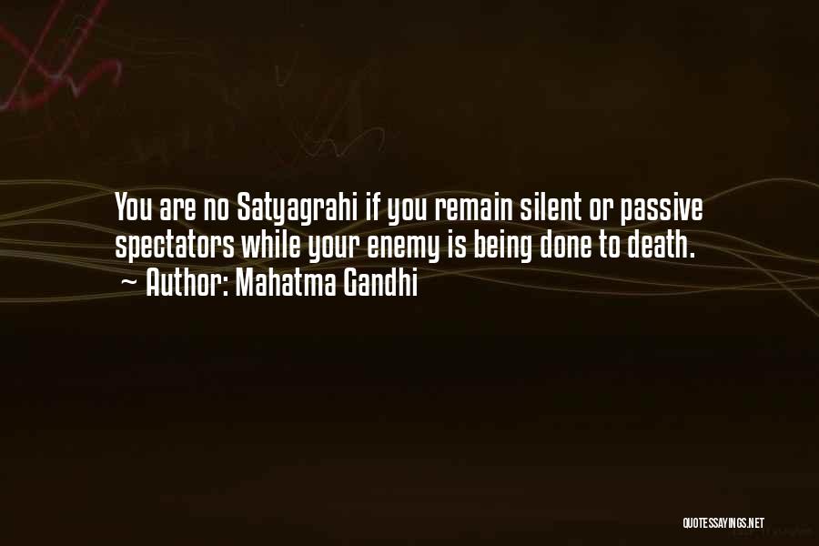 Mahatma Gandhi Quotes: You Are No Satyagrahi If You Remain Silent Or Passive Spectators While Your Enemy Is Being Done To Death.