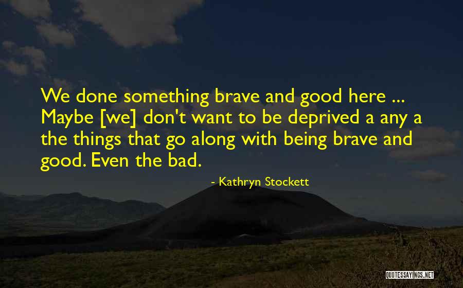 428 Chain Quotes By Kathryn Stockett 428 Chain Quotes By Kathryn Stockett