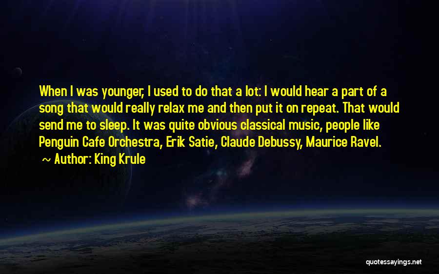 King Krule Quotes: When I Was Younger, I Used To Do That A Lot: I Would Hear A Part Of A Song That