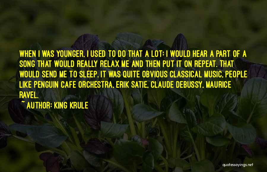 King Krule Quotes: When I Was Younger, I Used To Do That A Lot: I Would Hear A Part Of A Song That