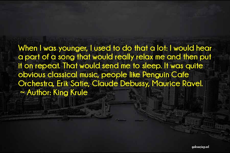 King Krule Quotes: When I Was Younger, I Used To Do That A Lot: I Would Hear A Part Of A Song That