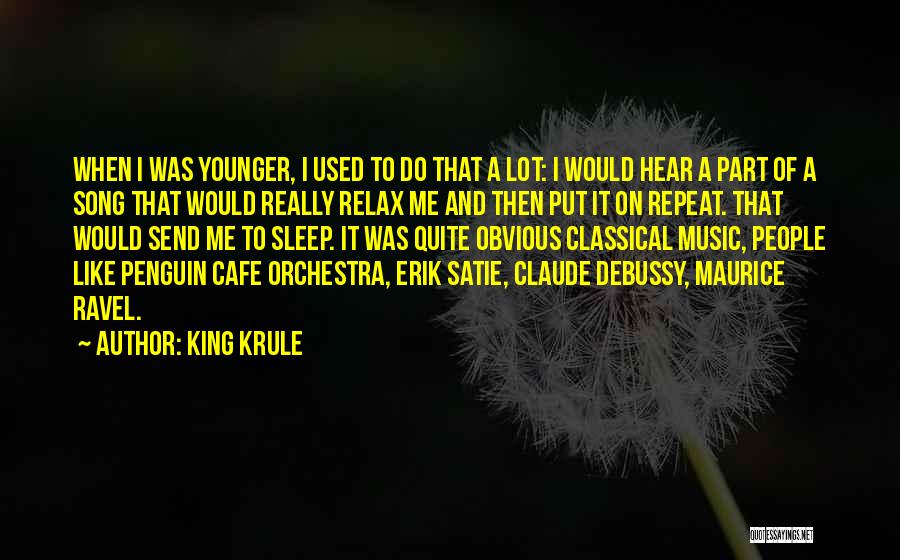 King Krule Quotes: When I Was Younger, I Used To Do That A Lot: I Would Hear A Part Of A Song That