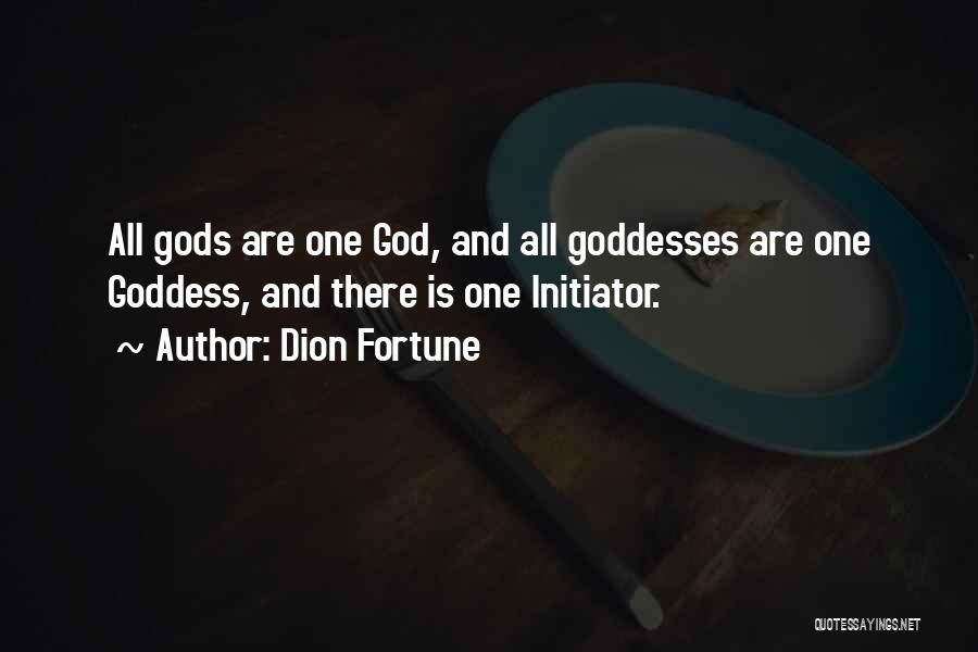 Dion Fortune Quotes: All Gods Are One God, And All Goddesses Are One Goddess, And There Is One Initiator.