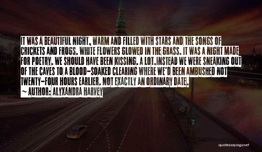 Alyxandra Harvey Quotes: It Was A Beautiful Night, Warm And Filled With Stars And The Songs Of Crickets And Frogs. White Flowers Glowed