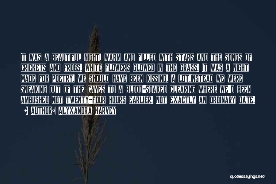 Alyxandra Harvey Quotes: It Was A Beautiful Night, Warm And Filled With Stars And The Songs Of Crickets And Frogs. White Flowers Glowed