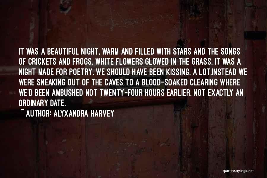 Alyxandra Harvey Quotes: It Was A Beautiful Night, Warm And Filled With Stars And The Songs Of Crickets And Frogs. White Flowers Glowed